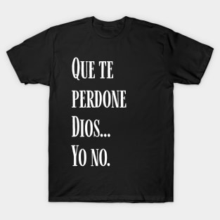 Camisa Graciosa Funny Hispanos Saying Tee T-Shirt